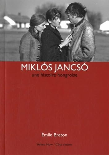 Miklos Jancso : une histoire hongroise