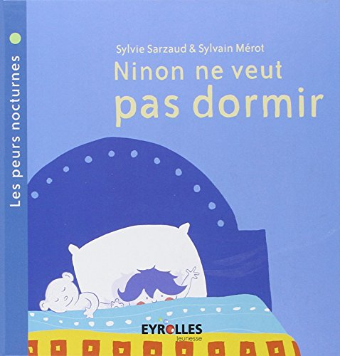 Ninon ne veut pas dormir : les peurs nocturnes