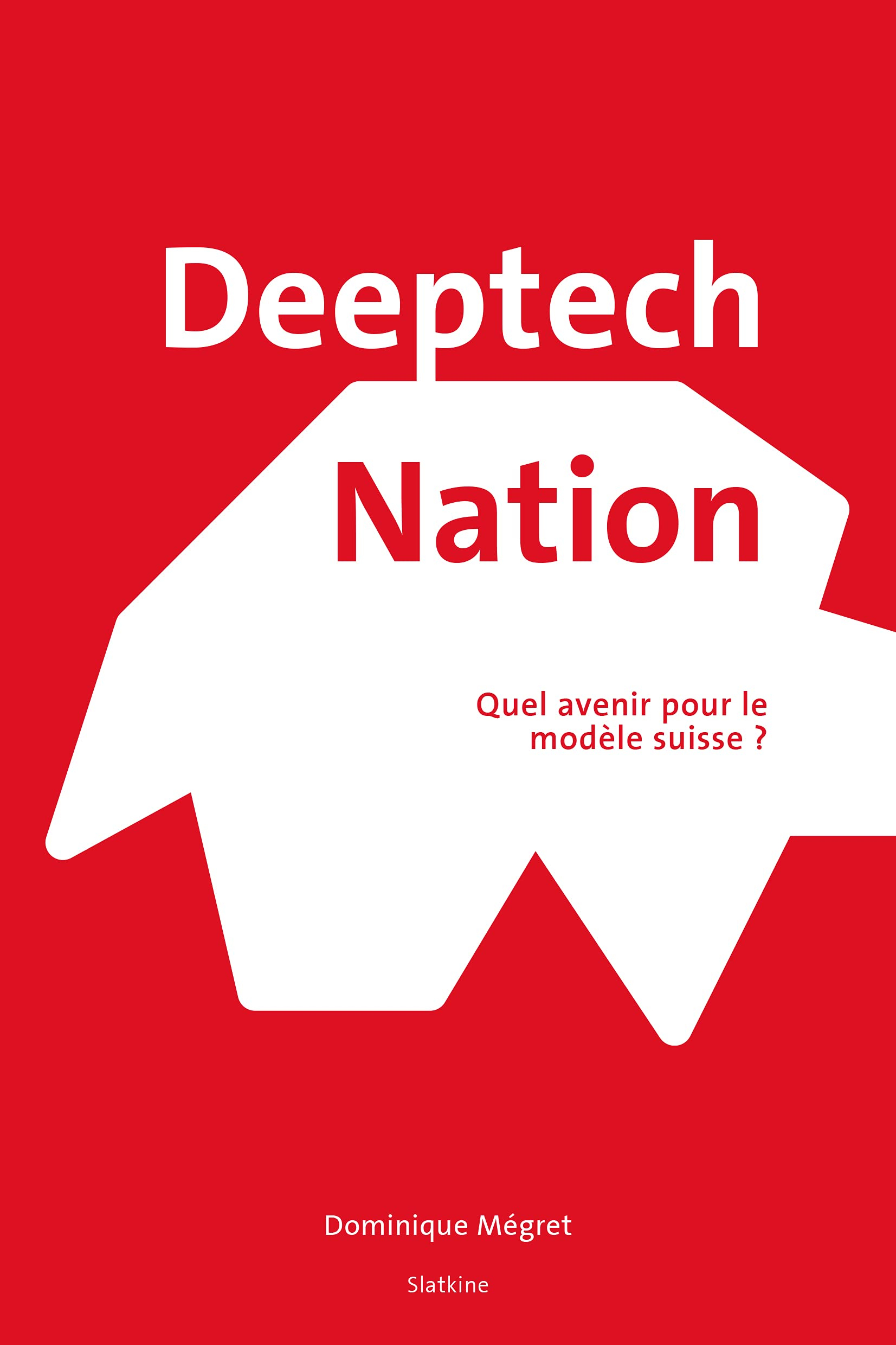 Deeptech nation : quel avenir pour le modèle suisse ?