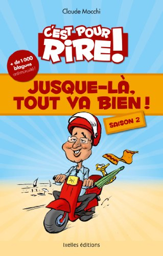 C'est pour rire !. Vol. 2. Jusque-là, tout va bien !