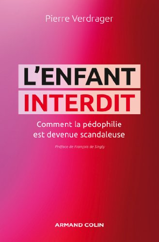 L'enfant interdit : comment la pédophilie est devenue scandaleuse