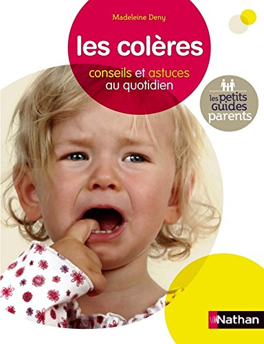 Les colères : conseils et astuces au quotidien