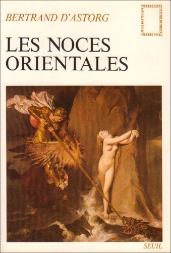 Les Noces orientales : sur quelques formes féminines dans l'imaginaire de l'Occident