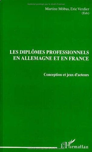 Les diplômes professionnels en Allemagne et en France : conception et jeux d'acteurs