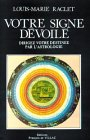 votre signe dévoilé : dirigez votre destinée par l'astrologie