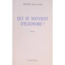 Jardin d'essai (Le). Qui se souvient d'Eléonore ? : théâtre