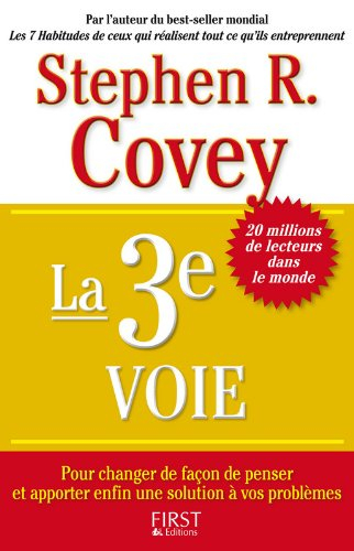 La 3e voie : pour changer de façon de penser et apporter enfin une solution à vos problèmes