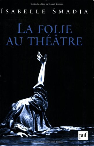 La folie au théâtre : regards de dramaturges sur une mutation