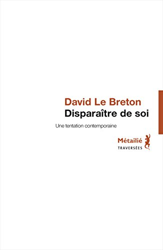 disparaître de soi : une tentation contemporaine
