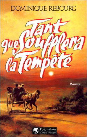 Tant que soufflera la tempête