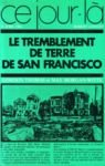 le tremblement de terre de san francisco / ce jour là 18 avril 1906