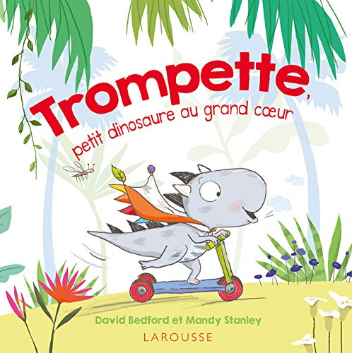 Trompette, petit dinosaure au grand coeur