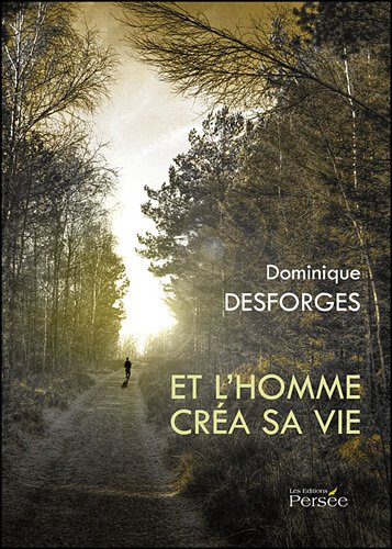 et l homme crea sa vie