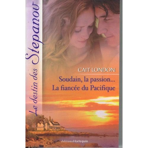 Le destin des Stepanov. Vol. 2. Soudain, la passion.... La fiancée du Pacifique