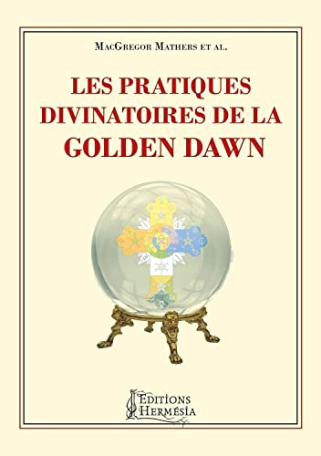 Les pratiques divinatoires de la Golden dawn