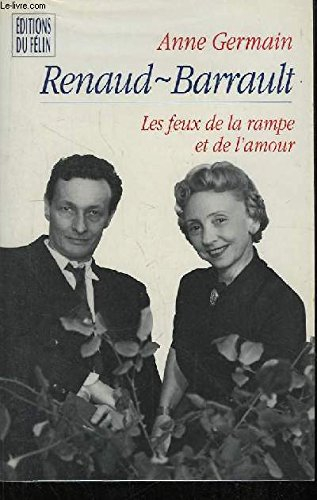 Renaud-Barrault : les feux de la rampe et de l'amour