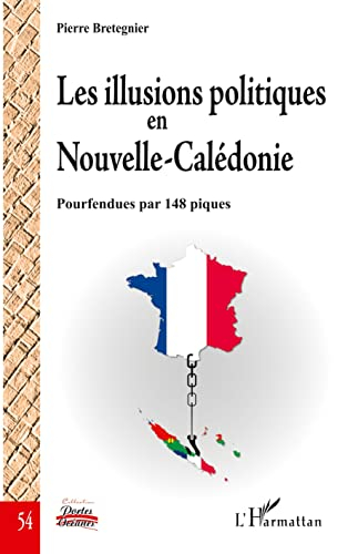 Les illusions politiques en Nouvelle-Calédonie : pourfendues par 148 piques