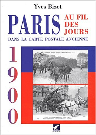 Paris au fil des jours dans la carte postale ancienne : 1900