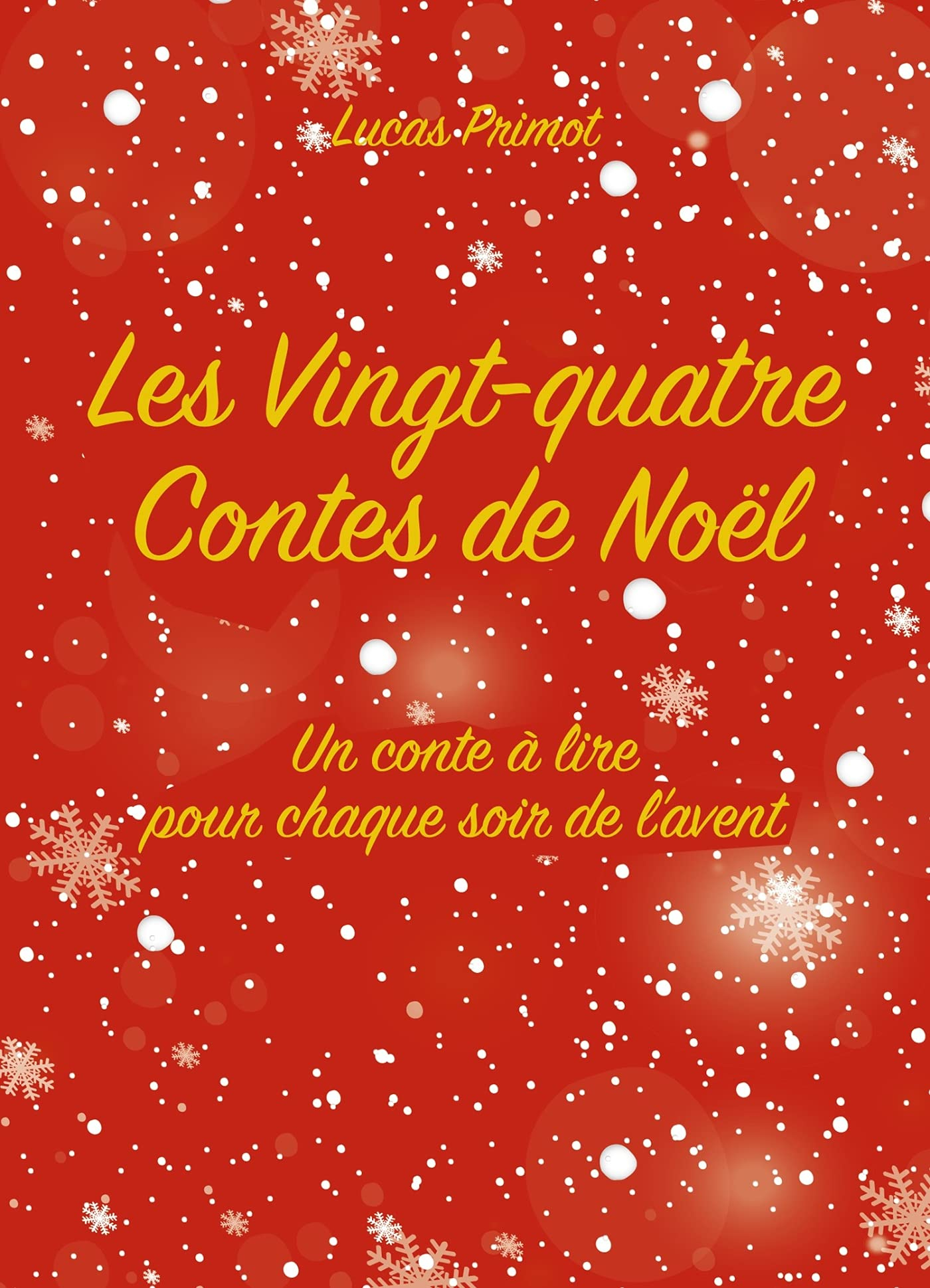 Les Vingt-quatre Contes de Noël : Un conte à lire pour chaque soir de l'avent