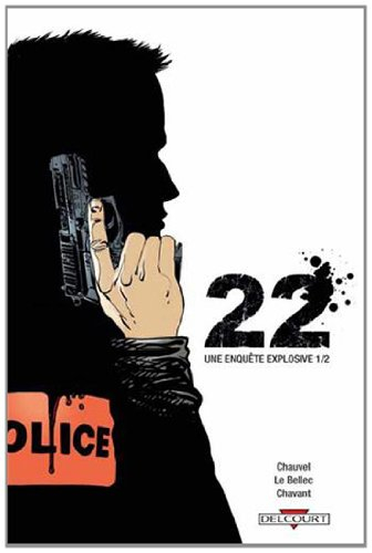 22 : une enquête explosive. Vol. 1