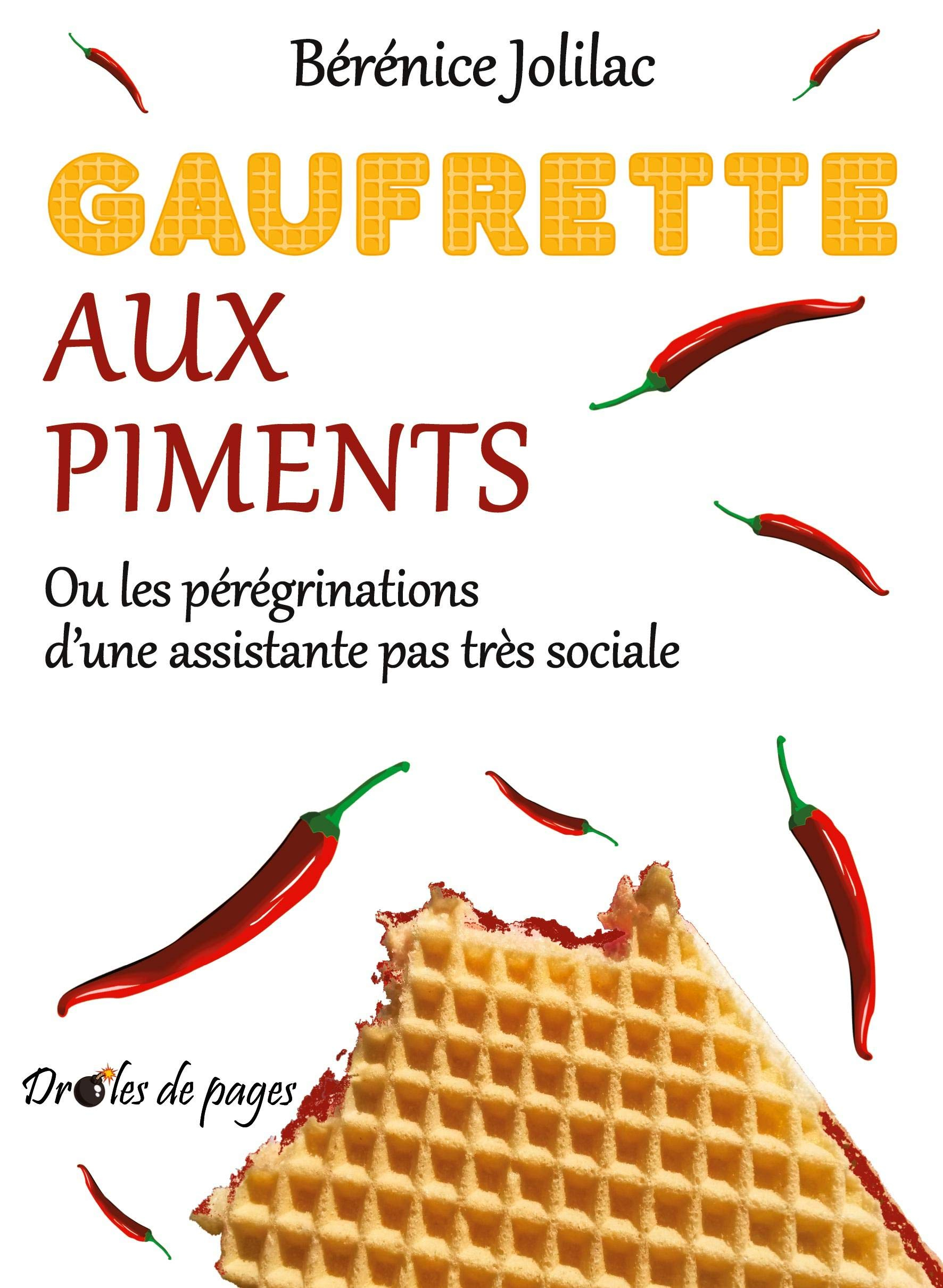 Gaufrette aux piments ou Les pérégrinations d'une assistante pas très sociale