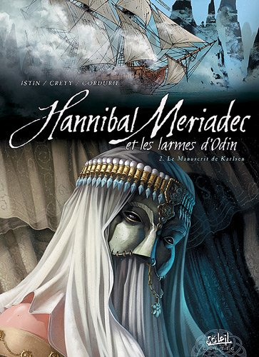 Hannibal Meriadec et les larmes d'Odin. Vol. 2. Le manuscrit de Karlsen