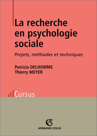 Les projets de recherche en psychologie sociale : méthodes, outils, terrains