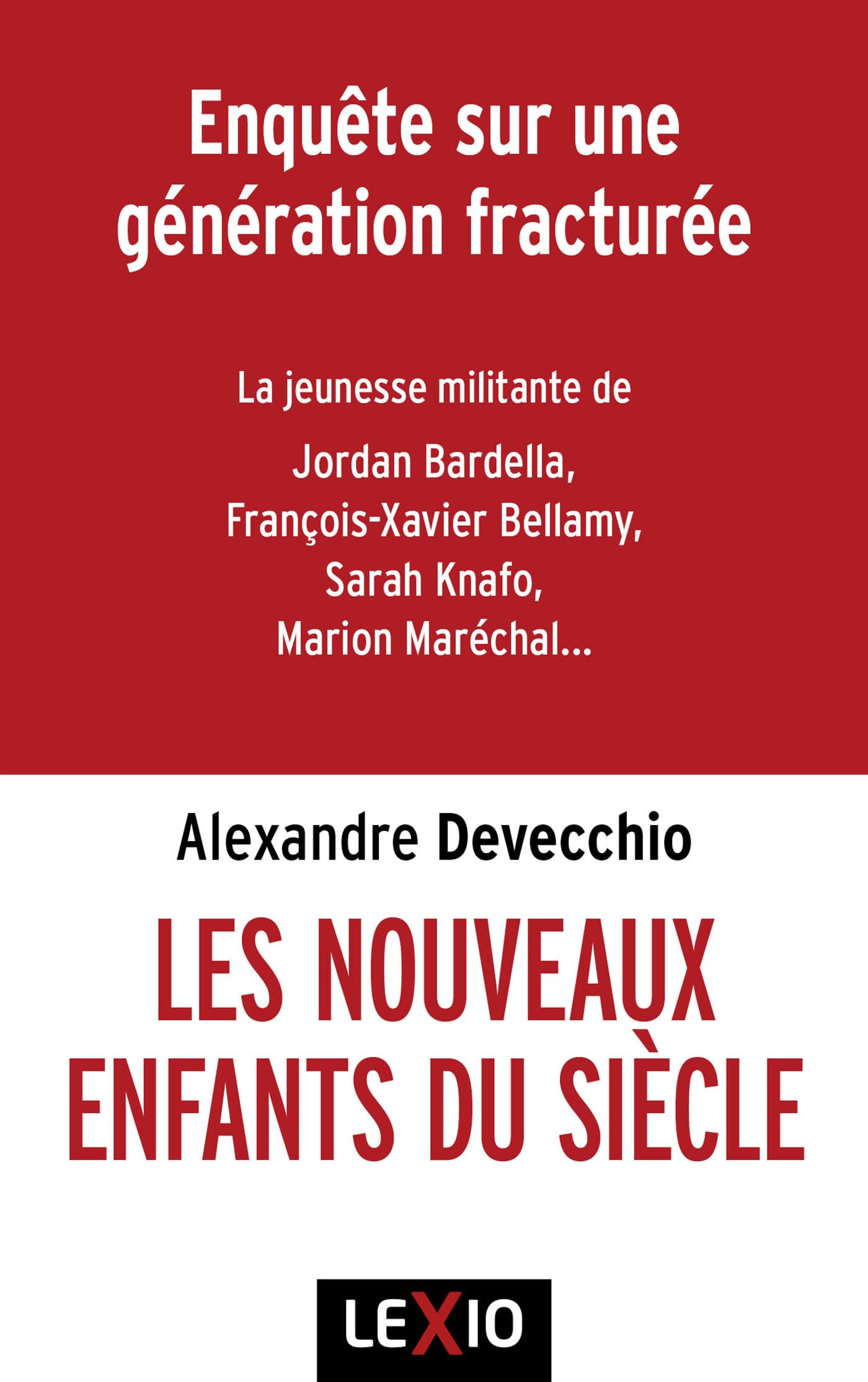Les nouveaux enfants du siècle : djihadistes, identitaires, réacs : enquête sur une génération fract