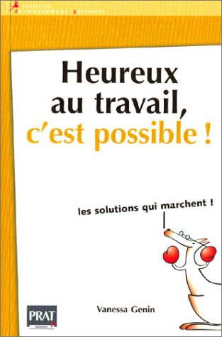 Heureux au travail, c'est possible