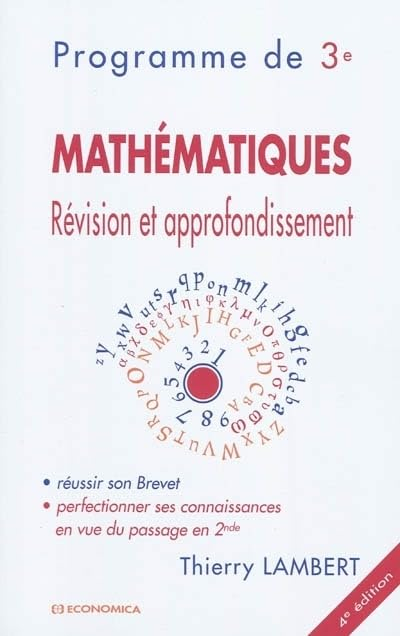 Mathématiques, révision et approfondissement : programme de 3e : réussir son brevet, perfectionner s