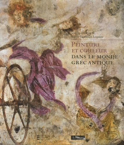 Peinture et couleur dans le monde grec antique : actes de colloque, Musée du Louvre, 10 et 27 mars 2