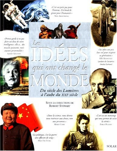 Les idées qui ont changé le monde : du siècle des lumières à l'aube du XXIe siècle