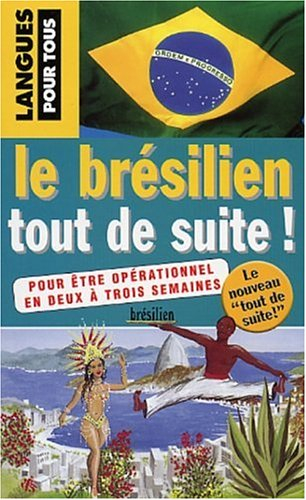 le brésilien tout de suite