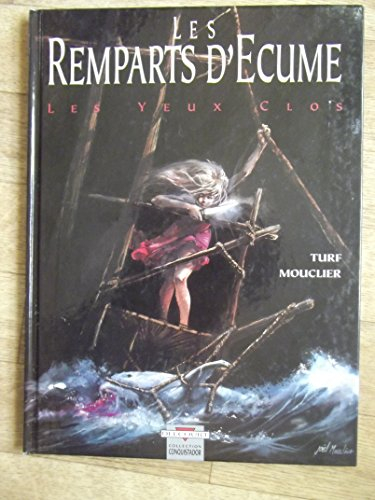 Les Remparts d'écume. Vol. 1. Les Yeux clos