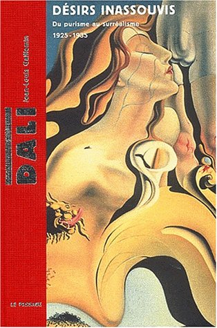 Salvador Dali, désirs inassouvis : du purisme au surréalisme, 1925-1935