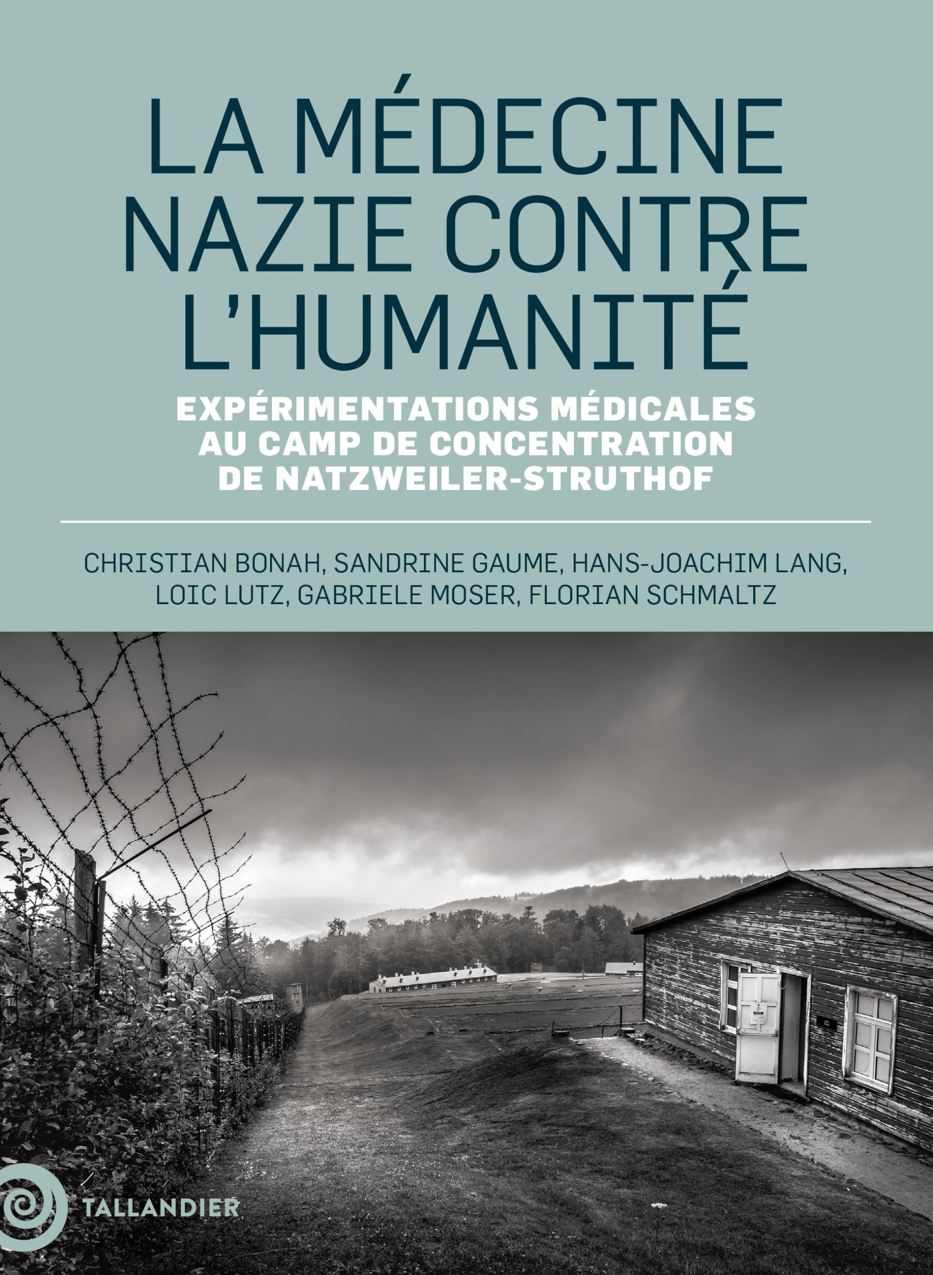 La médecine nazie contre l'humanité : expérimentations médicales au camp de concentration de Natzwei