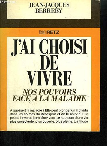J'ai choisi de vivre : nos pouvoirs face à la maladie
