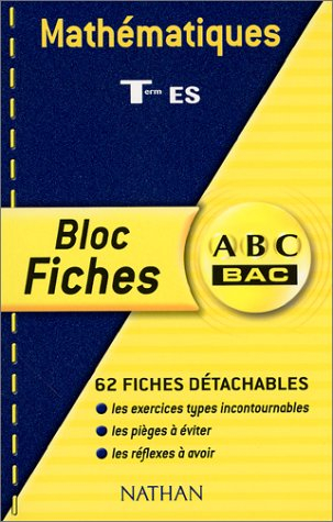 Maths terminale ES : 62 fiches détachables, les exercices incontournables, les pièges à éviter, les 