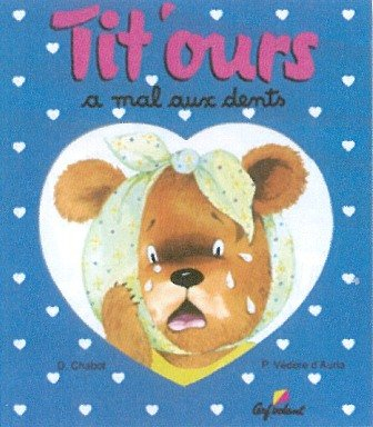 tit'ours a mal aux dents