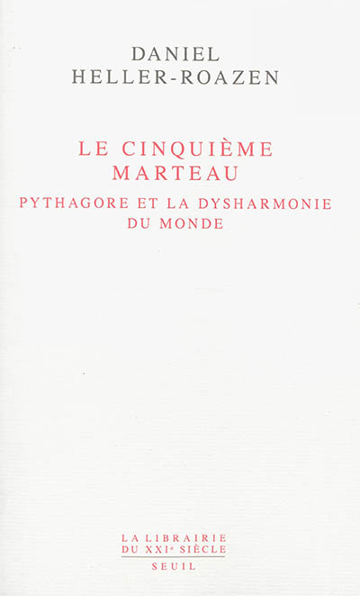 Le cinquième marteau : Pythagore et la dysharmonie du monde