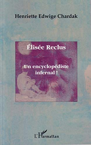 Elisée Reclus, un encyclopédiste infernal !