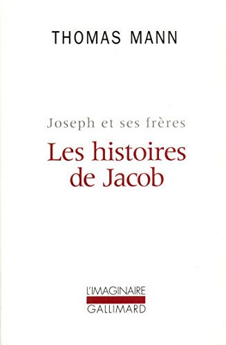 Joseph et ses frères. Vol. 1. Les Histoires de Jacob