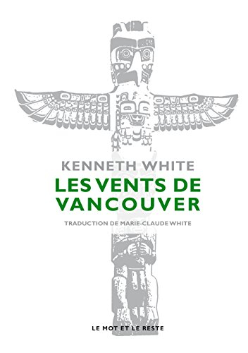 Les vents de Vancouver : escales dans l'espace-temps du Pacifique Nord