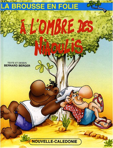 la brousse en folie, tome 6 : a l'ombre des niaoulis