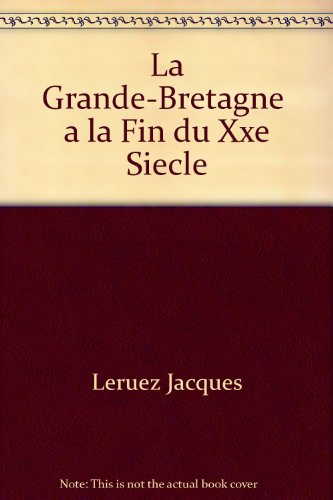 La Grande-Bretagne à la fin du XXe siècle : l'héritage du thatchérisme
