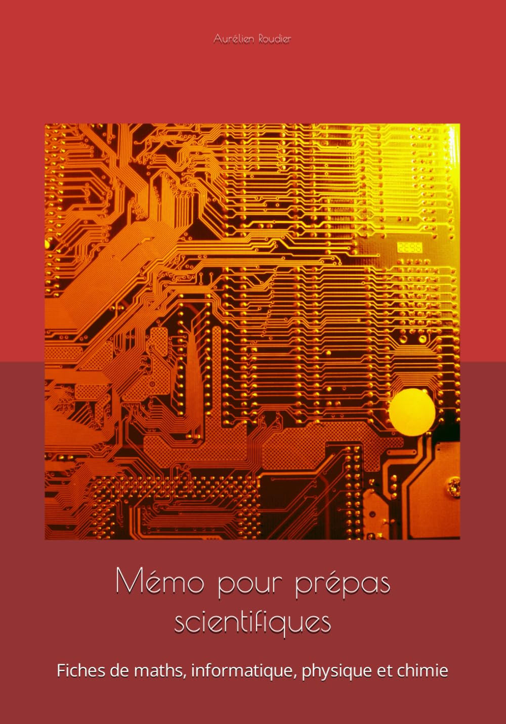 Mémo pour prépas scientifiques: Fiches de maths, physique et chimie