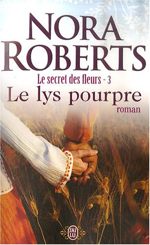 Le secret des fleurs. Vol. 3. Le lys pourpre