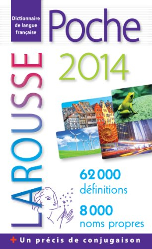 Dictionnaire Larousse poche 2014 : dictionnaire de langue française : 62.000 définitions, 8.000 noms