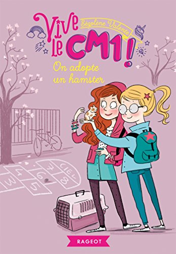 Vive le CM1 !. Vol. 1. On adopte un hamster