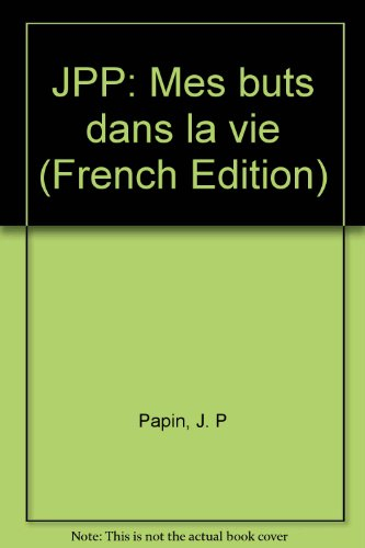 JPP : mes buts dans la vie